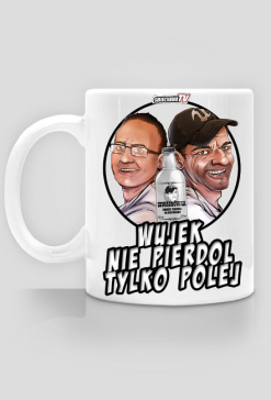 wujek nie pierdol tylko polej