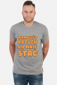 Mam duży brzuch bo mnie stać - koszulka męska