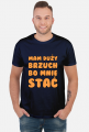 Mam duży brzuch bo mnie stać - koszulka męska