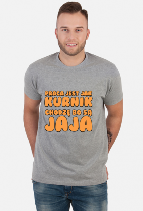 Praca jest jak kurnik - koszulka męska