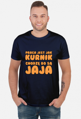 Praca jest jak kurnik - koszulka męska