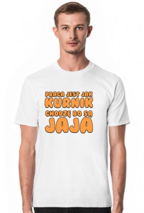 Praca jest jak kurnik - koszulka męska