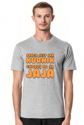 Praca jest jak kurnik - koszulka męska