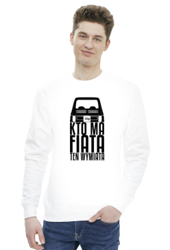 126p - Kto ma Fiata ten wymiata (bluza męska klasyczna) cg
