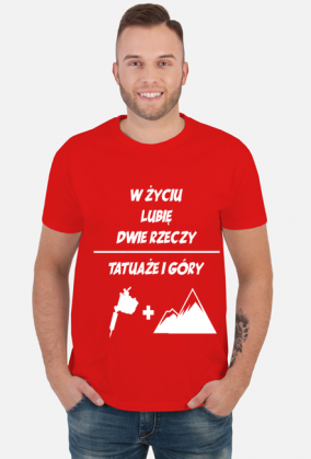 Koszulka" W życiu lubię, dwie rzeczy- tatuaże i góry"