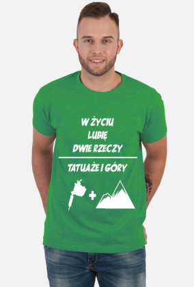 Koszulka" W życiu lubię, dwie rzeczy- tatuaże i góry"