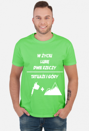 Koszulka" W życiu lubię, dwie rzeczy- tatuaże i góry"