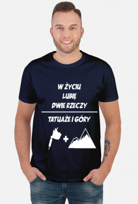 Koszulka" W życiu lubię, dwie rzeczy- tatuaże i góry"