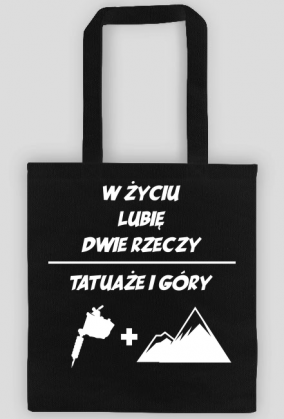 Torba" W życiu lubię, dwie rzeczy- tatuaże i góry"