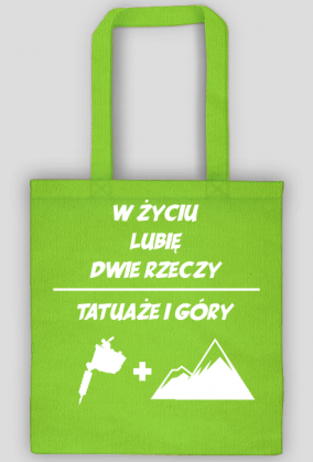 Torba" W życiu lubię, dwie rzeczy- tatuaże i góry"