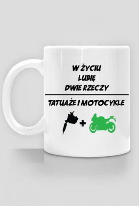 Kubek" W życiu lubię, dwie rzeczy- tatuaże i motocykle"