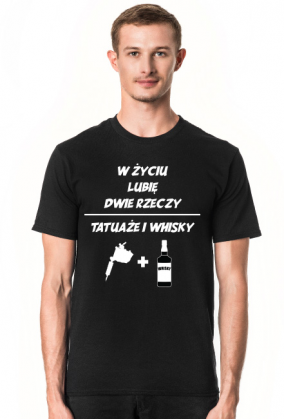 Koszulka" W życiu lubię, dwie rzeczy- tatuaże i whisky"