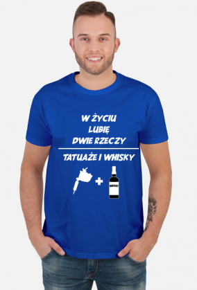 Koszulka" W życiu lubię, dwie rzeczy- tatuaże i whisky"