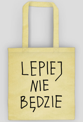 Lepiej nie będzie