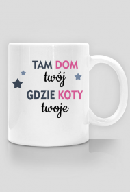 Tam dom Twój, gdzie koty Twoje PL