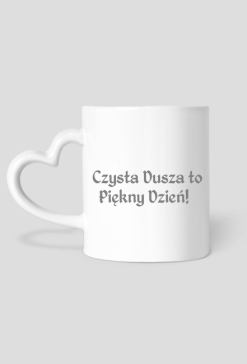 Kubek "Czysta Dusza to Piękny Dzień"