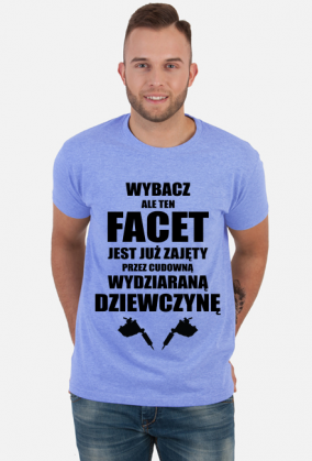 Koszulka" Wybacz, ale ten facet jest już zajęty przez cudowną, wydziaraną dziewczynę"