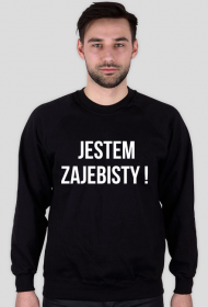 Bluza męska jestem zajebisty !