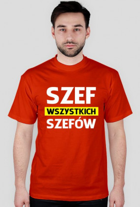 Koszulka SZEF WSZYSTKICH SZEFÓW
