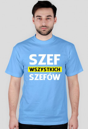 Koszulka SZEF WSZYSTKICH SZEFÓW