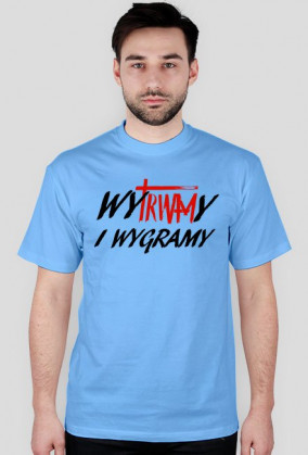 Koszulka WYTRWAMY I WYGRAMY