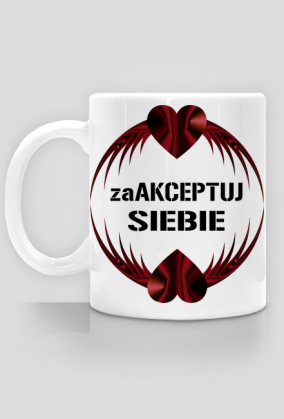 Kubek "zaAKCEPTUJ SIEBIE"