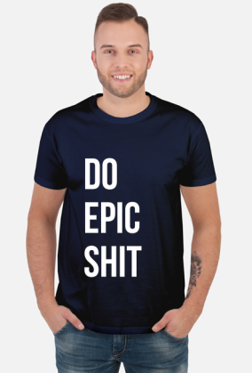 Do Epic Shit