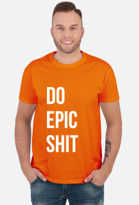 Do Epic Shit