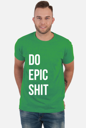 Do Epic Shit