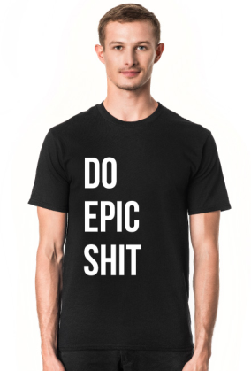 Do Epic Shit