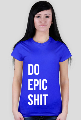 Do Epic Shit