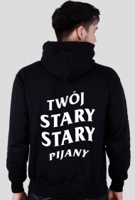 Bluza TWÓJ STARY PIJANY