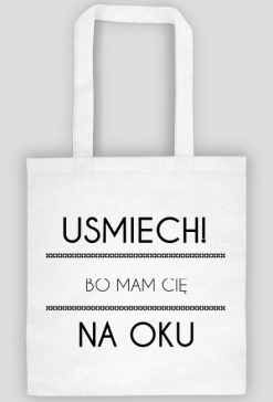 UŚMIECH! - bo mam CIĘ na oku - Eco torba