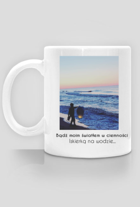 Bądź moim światłem w ciemności, iskierką na wodzie...