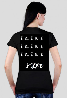 I LIKE YOU