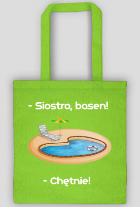 Torba siostro, basen!