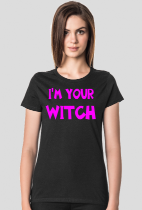I'm Your Witch - Napis