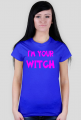 I'm Your Witch - Napis