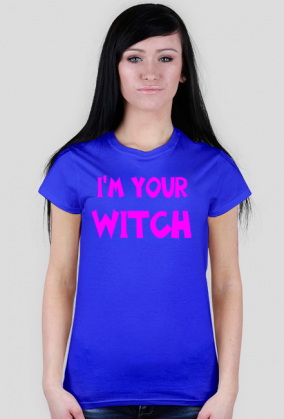I'm Your Witch - Napis