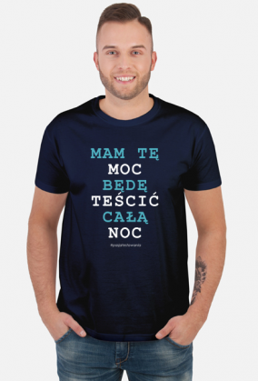 Koszulka Mam tę moc ... teścić