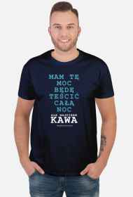 Koszulka Mam tę moc ... teścić, kawa