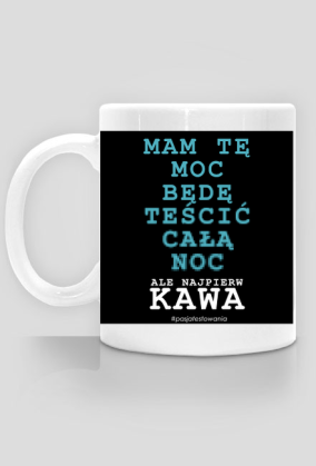 Kubek Mam tę moc ... teścić
