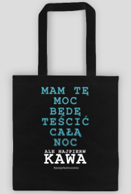 Torba Mam tę moc ... teścić, kawa