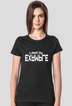 T-shirt: Lead by example