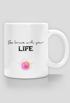 Kubek: Be brave with your life