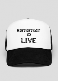 Czapka z daszkiem: Remember to Live