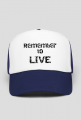 Czapka z daszkiem: Remember to Live