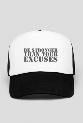 Czapka z daszkiem: Be stronger than your excuses