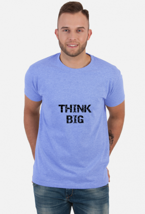 Koszulka Męska: Think Big