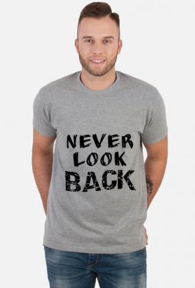Koszulka Męska: Never Look Back
